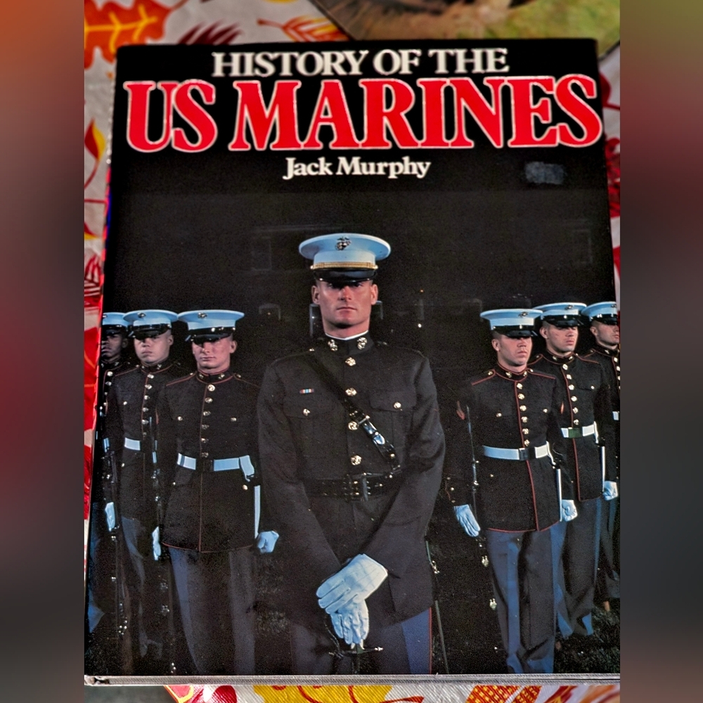 History Of The US Marines by Jack Murphy ~ Like New